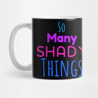 So Many Shady Things- Colors Mug